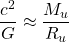 \[ \frac{c^2}{G} \approx \frac{M_u}{R_u} \]