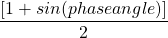 \[ \frac{[1+sin(phase  angle)]}{2} \]